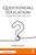 Questioning Education: Moving From What And How To Why And Who-.. - Imagem 1