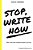 Stop, Write Now: Don't Let This Moment Pass You By. -.. - Imagem 1