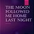 The Moon Followed Me Home Last Night: The Moon Followed Me Home Last Night-.. - Imagem 1