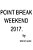 Point Break Weekend 2017. -.. - Imagem 1