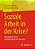 Soziale Arbeit In Der Krise?: Soziologische Und Sozialpädagogische Analysen-.. - Imagem 1