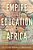Empire And Education In Africa: The Shaping Of A Comparative Perspective-.. - Imagem 1