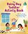 The Rainy Day Toddler Activity Book: 100+ Fun Early Learning Activities For Inside Play-.. - Imagem 1