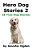 Hero Dog Stories 2: 18 More True Stories Of Amazing Dogs-.. - Imagem 1