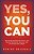 Yes, You Can: The Secrets Revealed For How To Get Into And Succeed At America's Top Universities And Colleges-.. - Imagem 1