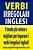 Verbi Irregolari Inglesi: Il Modo Più Veloce E Migliore Per Imparare I Verbi Irregolari Inglesi! (Black & White Version)-.. - Imagem 1