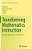 Transforming Mathematics Instruction: Multiple Approaches And Practices-.. - Imagem 1