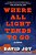 Where All Light Tends To Go-.. - Imagem 1