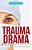 Trauma Drama: Life In A State Of Emergency-.. - Imagem 1