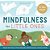 Mindfulness For Little Ones: Playful Activities To Foster Empathy, Self-Awareness, And Joy In Kids-.. - Imagem 1