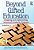 Beyond Gifted Education: Designing And Implementing Advanced Academic Programs-.. - Imagem 1