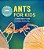 Ants For Kids: A Junior Scientist's Guide To Queens, Drones, And The Hidden World Of Ants-.. - Imagem 1