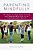 Parenting Mindfully: 101 Ways To Help Raise Caring And Responsible Kids In An Unpredictable World-.. - Imagem 1