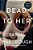 Dead To Her-.. - Imagem 1