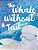 The Whale Without A Tail-.. - Imagem 1