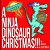 A Ninja Dinosaur Christmas!!!: Super Awesome Edition-.. - Imagem 1