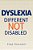 Dyslexia: Different Not Disabled-.. - Imagem 1