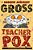 Gross Teacherpox-.. - Imagem 1