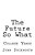 The Future So What: College Years-.. - Imagem 1
