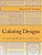 Coloring Designs: A Coloring Book For Grown-Ups-.. - Imagem 1