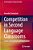 Competition In Second Language Classrooms: Causes, Consequences, And Implications-.. - Imagem 1