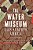 The Water Museum: Stories-.. - Imagem 1