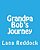 Grandpa Bob's Journey:... With Grandma Lana-.. - Imagem 1