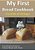 My First Bread Cookbook... For Kids Of All Ages: No-Knead Bread From The Kitchen Of Artisan Bread With Steve-.. - Imagem 1