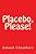 Placebo, Please!-.. - Imagem 1