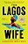 The Lagos Wife-.. - Imagem 1