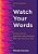 Watch Your Words: Journalistic Writing And Editing For The Digital Age-.. - Imagem 1
