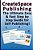 Createspace Publishing: The Ultimate Easy & Fast Step By Step Guide For Self Publishing!-.. - Imagem 1