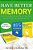 Have Better Memory: Your Memory How It Works And How To Improve It-.. - Imagem 1
