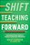 Shift Teaching Forward: Advancing Career Skills To Prepare Tomorrow's Workforce-.. - Imagem 1