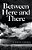 Between Here And There-.. - Imagem 1