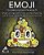 Emoji Coloring Book For Adults: Emojis Coloring Book For Teens And Adults Featuring Over 40 Of Your Favourite Emojis And Some New Ones-.. - Imagem 1