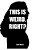 This Is Weird, Right?: A Collection Of True Stories-.. - Imagem 1