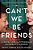 Can't We Be Friends: A Novel Of Ella Fitzgerald And Marilyn Monroe-.. - Imagem 1