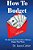 How To Budget- The Quick And Easy Guide To Making A Budget That Works-.. - Imagem 1