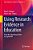 Using Research Evidence In Education: From The Schoolhouse Door To Capitol Hill-.. - Imagem 1