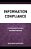 Information Compliance: Fundamental Concepts And Best Practices-.. - Imagem 1