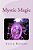 Mystic Magic: Two Identical Girls, Two Completely Different Worlds, What Happens When Both Collide?-.. - Imagem 1