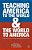 Teaching America To The World And The World To America: Education And Foreign Relations Since 1870-.. - Imagem 1