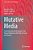 Mutative Media: Communication Technologies And Power Relations In The Past, Present, And Futures-.. - Imagem 1