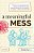 A Meaningful Mess: A Teacher's Guide To Student-Driven Classrooms, Authentic Learning, Student Empowerment, And Keeping It All Together Without Losing-.. - Imagem 1