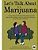 Let's Talk About Marijuana: A Story-Based Guidebook Providing Adults And Youth With Real Life Situations To Invite An Open-Ended Discussion Around-.. - Imagem 1