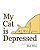 My Cat Is Depressed-.. - Imagem 1