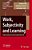 Work, Subjectivity And Learning: Understanding Learning Through Working Life-.. - Imagem 1