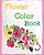 Flower Color Book: Reduce Stress And Bring Balance With Beautiful Flowers-.. - Imagem 1