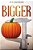 Bigger-.. - Imagem 1